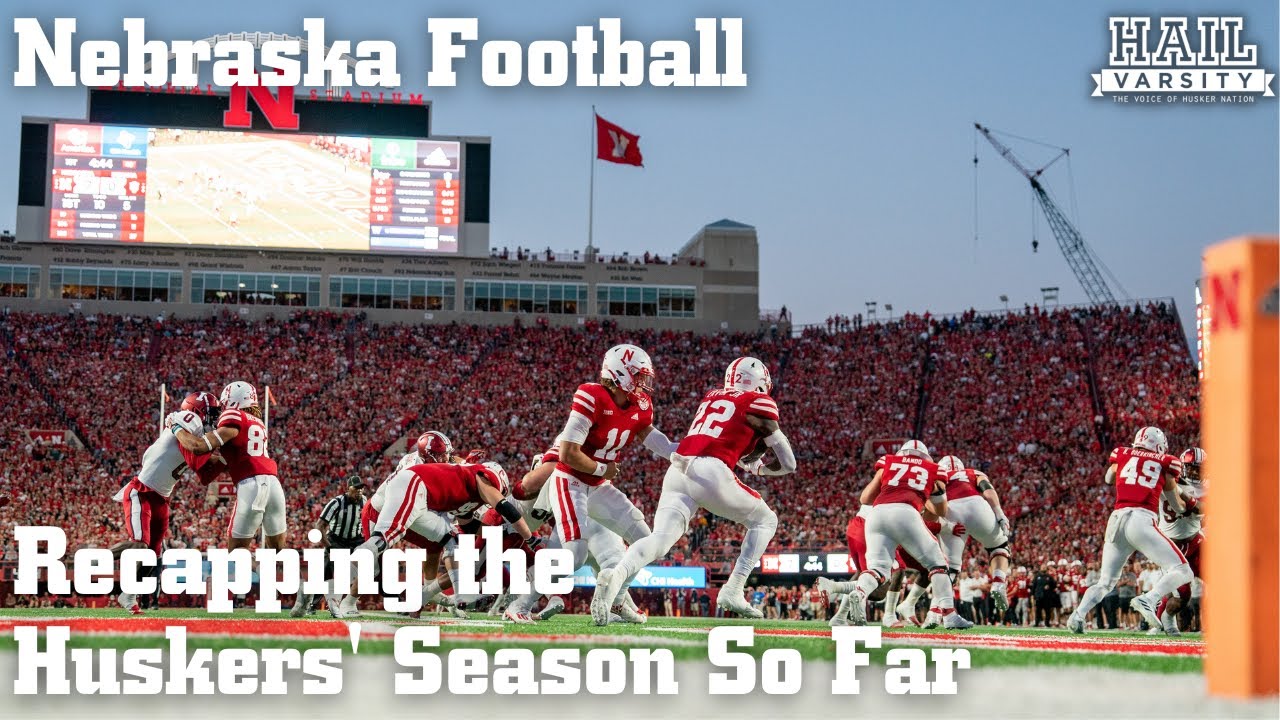 Nebraska Football Recapping the Huskers' Season So Far YouTube