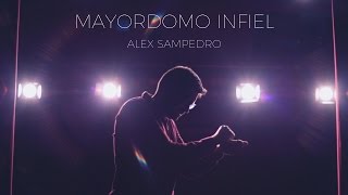 MAYORDOMO INFIEL - Alex Sampedro - Videoclip Oficial HD chords