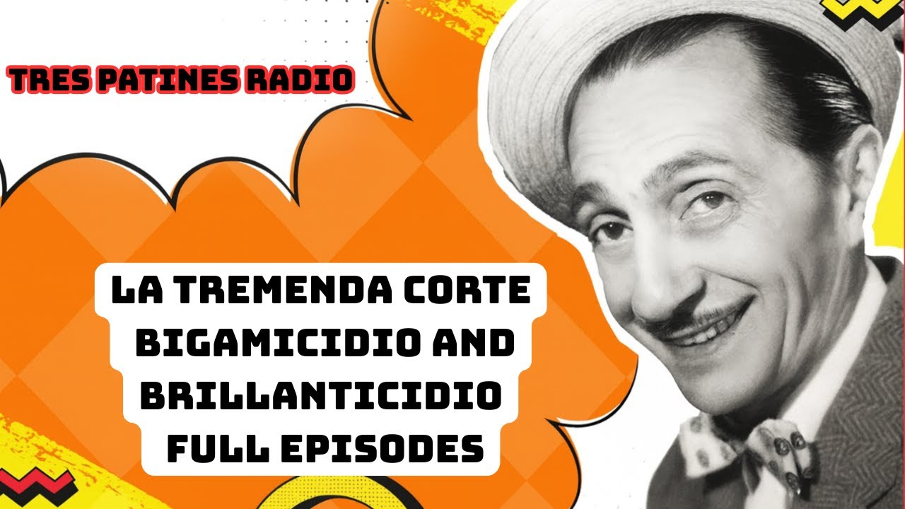 BIGAMICIDIO & BRILLANTICIDIO – Classic La Tremenda Corte Comedy with Tres Patines