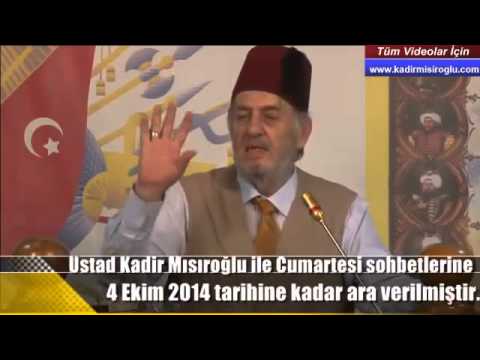 Üstad Kadir Mısıroğlu - Cumartesi Sohbetleri | 31.05.2014