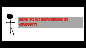 How to go 3rd person in CS:GO