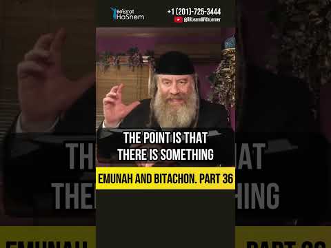 Emunah and Bitachon  Part 36