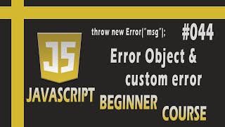 How to create custom error in JavaScript ? What is Error Object ?