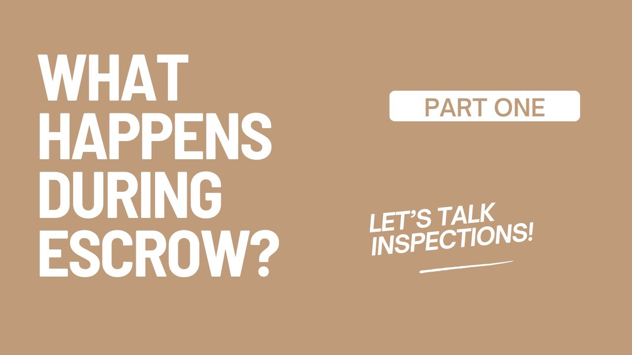 What Happens During Escrow?  Part 1