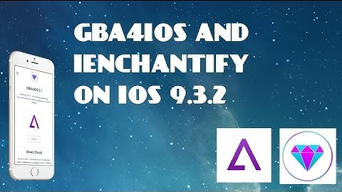 PLAY YOUR FAVORITE GBA ROMS AND GAMES FOR FREE! HOW TO GET GBA4iOS AND IENCHANTIFY ON IOS 9.3.2!!