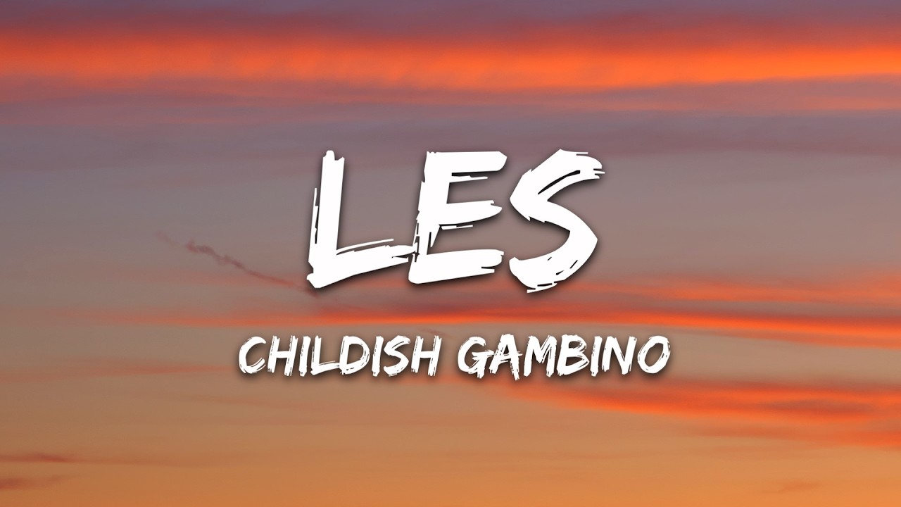 Watch Childish Gambino - LES (Lyrics) on YouTube Watch Childish Gambino - LES (Lyrics) on YouTube