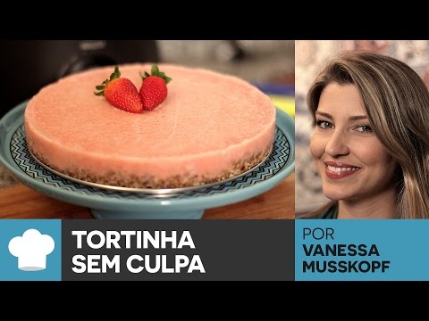 Tortinha Sem Culpa por Vanessa Musskopf do Santa Dieta #CozinheiroAmador