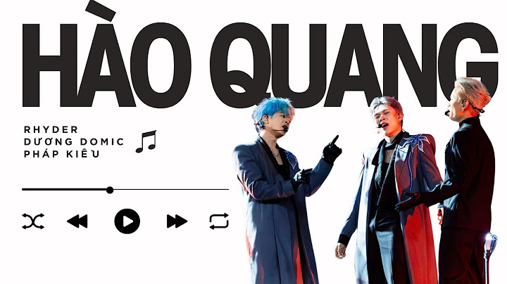 [1 hour] HÀO QUANG - Rhyder, Dương Domic, Pháp Kiều | Anh Trai Say Hi