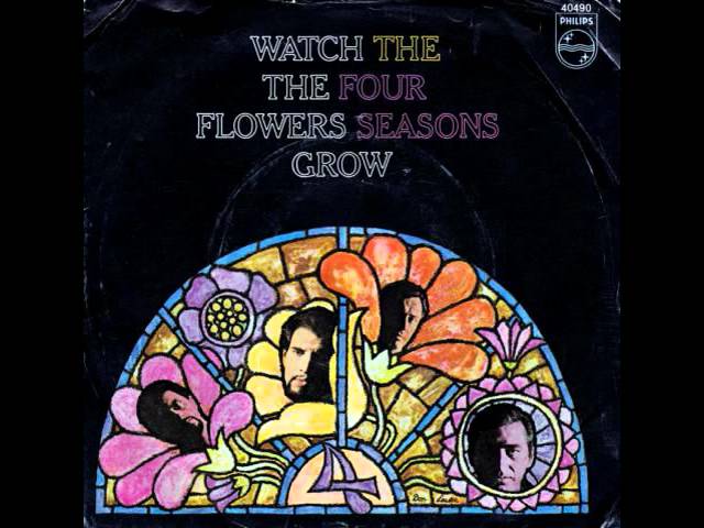 Four Seasons - Watch The Flowers Grow