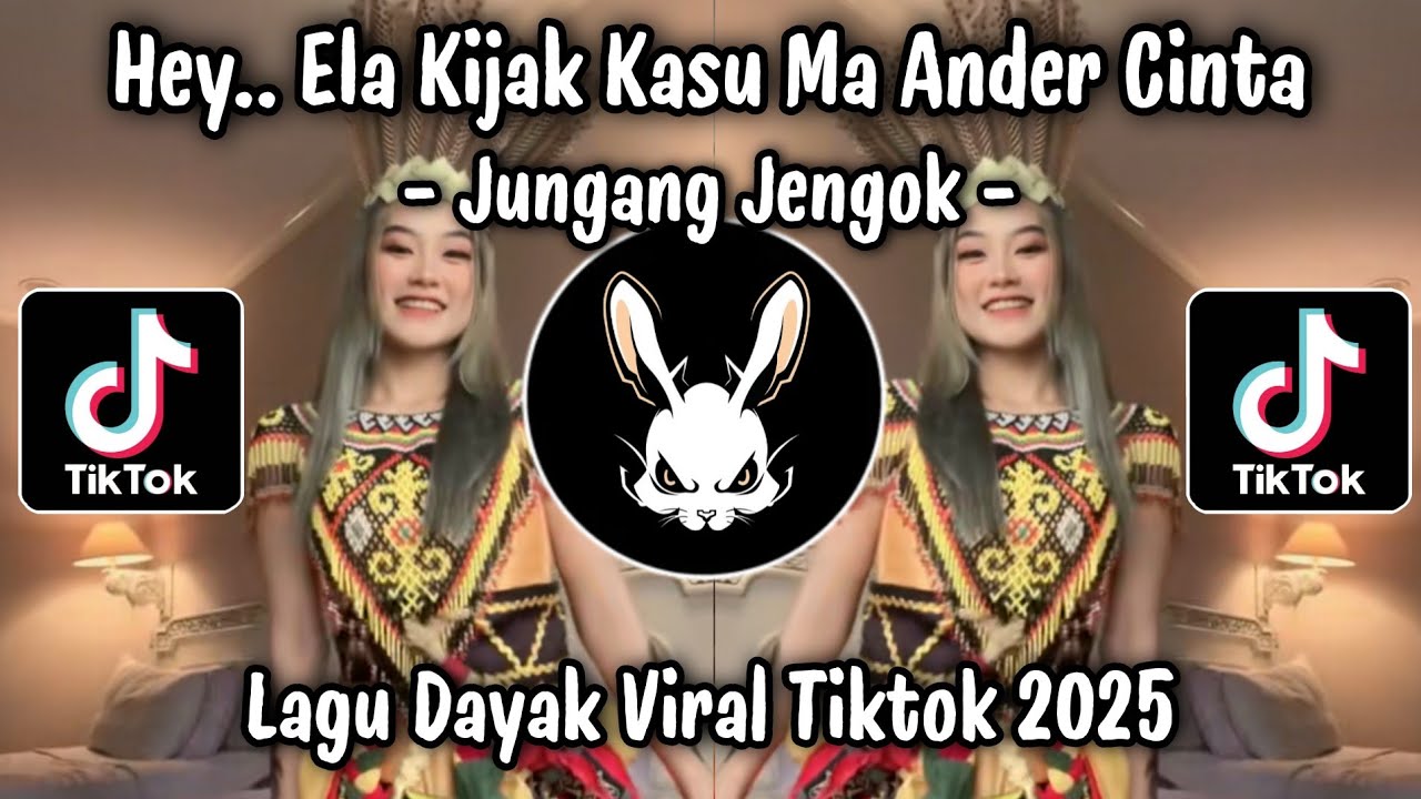 HEY ELA KIJAK KASU MA ANDER CINTA - JUNGANG JENGOK NINA TALIO | DJ DAYAK VIRAL TIKTOK TERBARU 2025