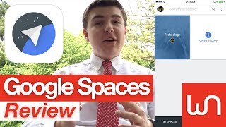 Google Spaces Review