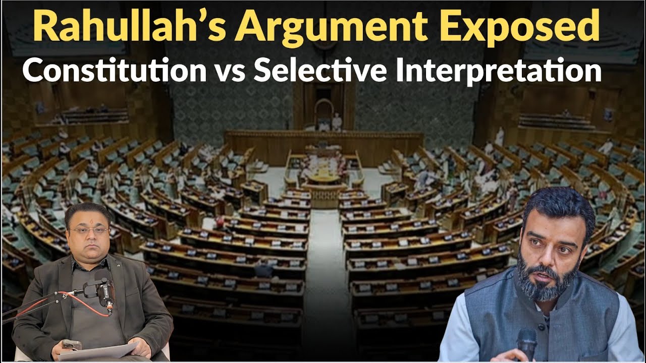 Rahullah Rahullah’s Argument Exposed: Constitution vs Selective Interpretation ...
