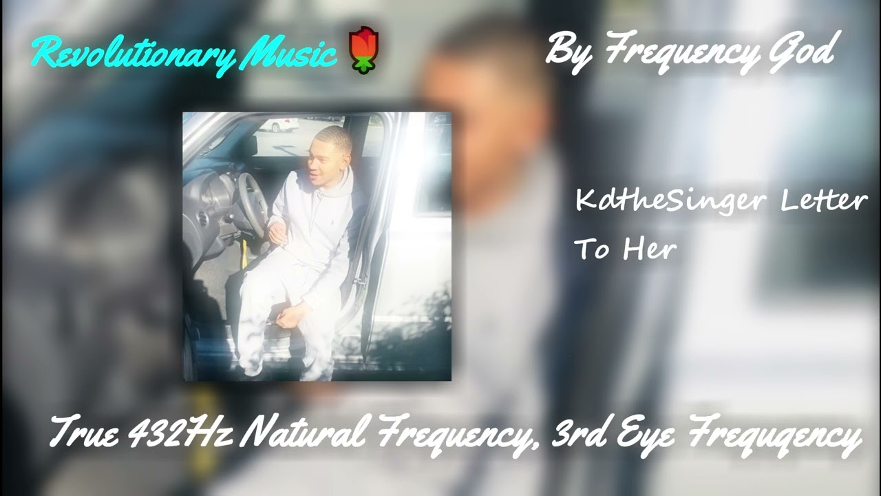 Kdthesinger - Letter to Her Remix Ft Trinidad Cardona [432Hz Natural Frequency, 3rd Eye Awakening]
