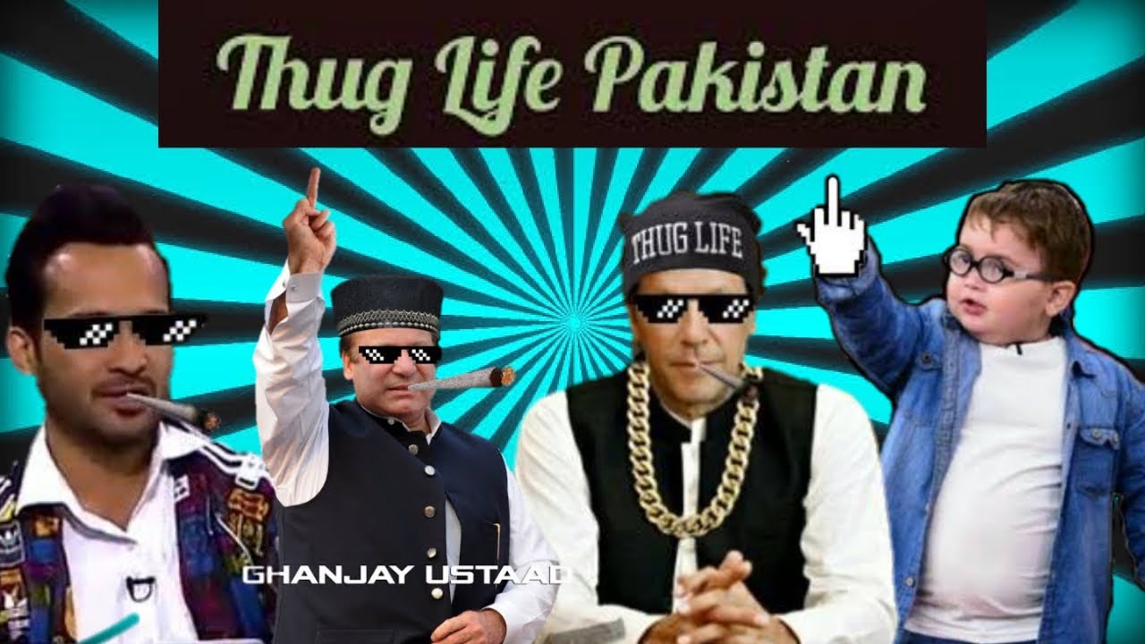Pakistan thugs life 2020 I Default Memes I.