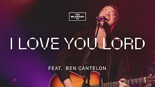 I Love You Lord (Spontaneous) [feat. Ben Cantelon] // The Belonging Co chords