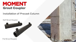 Installation of MOMENT Grout Coupler for Precast Column