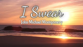 John Michael Montgomery | I Swear (Lyrics)