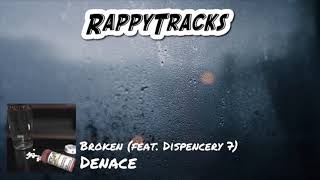 Denace - Broken (feat. Dispencery 7)