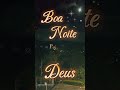 #agradeceradeus #boanoiteee #gratidão