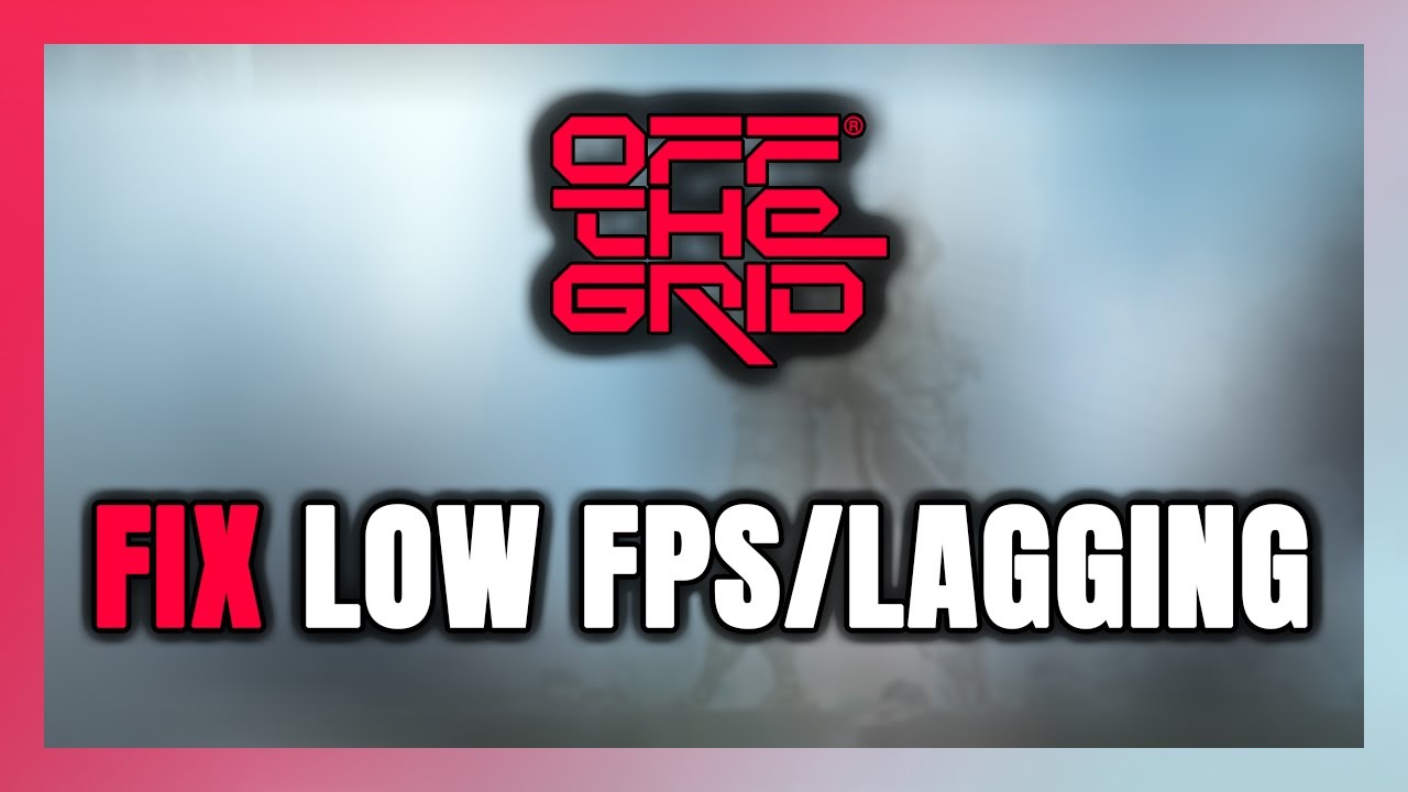 How to FIX Off The Grid Low FPS & Lagging! - YouTube