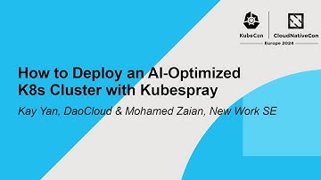 How to Deploy an AI-Optimized K8s Cluster with Kubespray - Kay Yan & Mohamed Zaian
