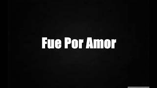 Fue Por Amor - Felipe Garibo (Letra) chords