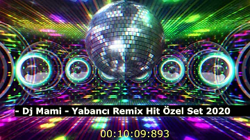 Dj Mami   Yabancı Remix Hit Özel Set 2020