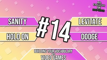 Building Your Vocabulary With Video Games #14 (Dodge, Hold On, Levitate, Sanity) | REFG