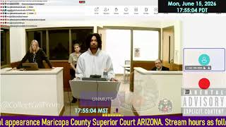 Initial appearance Maricopa County Superior Court ARIZONA 06/15/2026 PM Stream