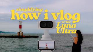 replacing my vlogging camera with the Insta360 Luna Ultra & filming with a minimal set-up