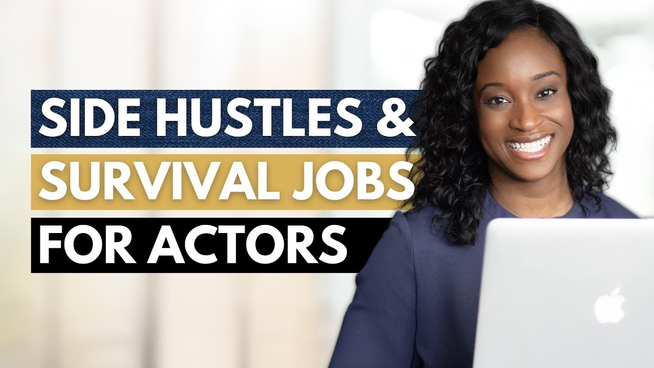 Lucrative Side Hustles & Survival Jobs for Actors & Creatives - Unleash