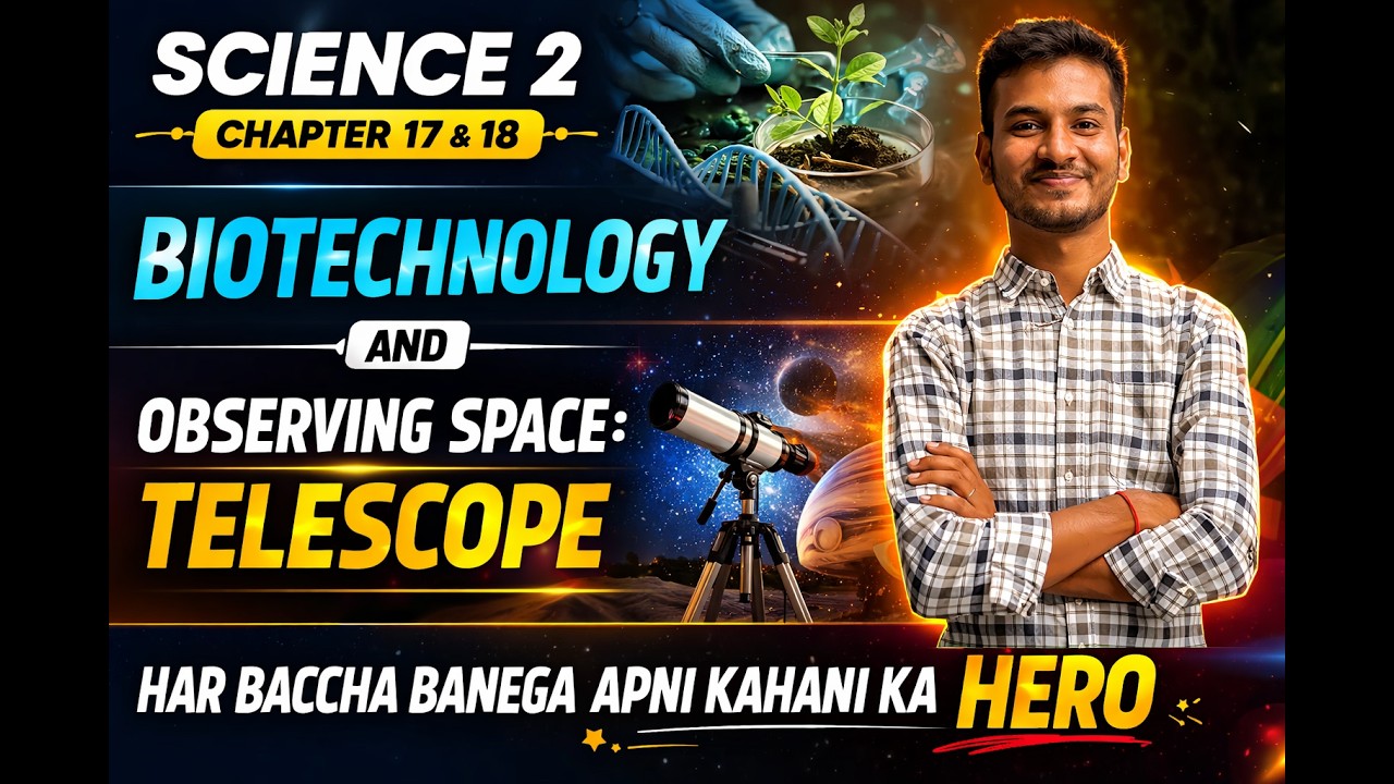 Class 9 Science 2 Important Chapters | Biotechnology & Observing Space Telescope