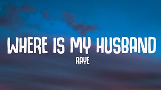 RAYE - Where Is My Husband