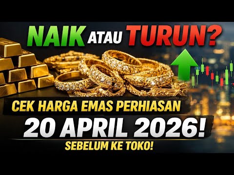 Naik atau Turun? Cek Harga Emas Perhiasan 20 April 2026 Sebelum ke Toko!