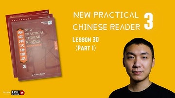 New Practical Chinese Reader 3（Lesson 30）Part 1《新实用汉语课本》第二册第30课（Part 1）