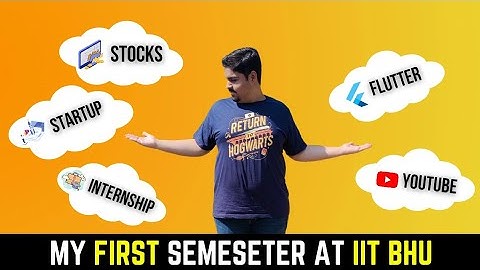 My First Semester at IIT BHU | Chetanya Sharma |