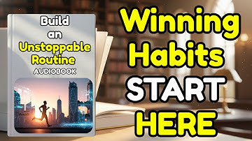 How to Build an Unstoppable Routine 📚 | Full Audiobook Summary & Success Guide