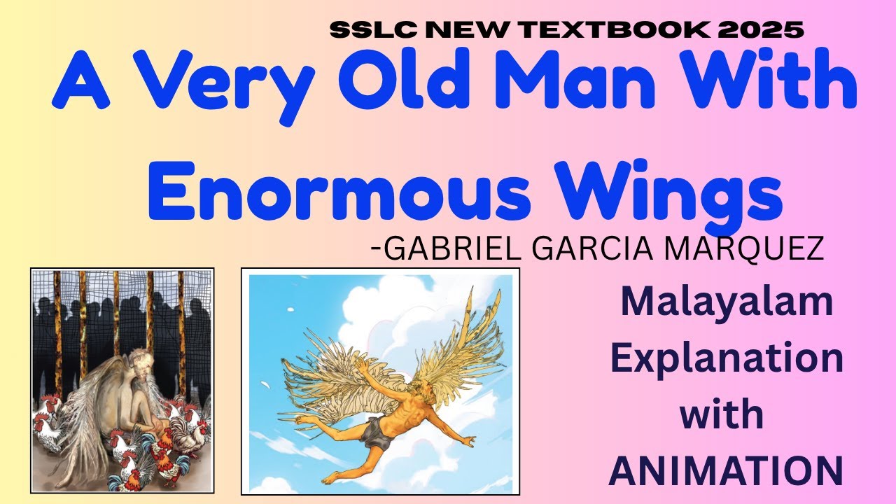 CLASS 10 |A VERY OLD MAN WITH ENORMOUS WINGS | UNIT 1| ANIMATED SUMMARY WITH MALAYALAM EXPLANATION