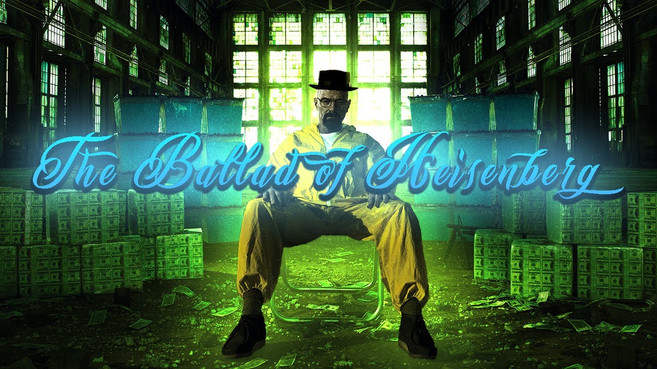 BREAKING BAD | THE BALLAD OF HEISENBERG