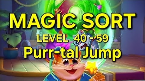 Magic Sort - Level 40 - 59 Purr-tal Jump