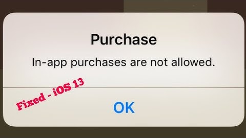 How to Fix In-App Purchases are Not Allowed error on iPhone and iPad in iOS 13.5.1 [Solve]
