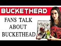 Buckethead fans talk about Buckethead