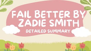 Fail Better by Zadie Smith (Essay) | Detailed summary | English Literature