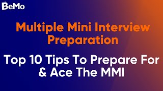 Top Ten Tips To Prepare For & Ace The Multiple Mini Interview (MMI)