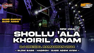 DJ SHOLLU ALA KHOIRIL ANAM - DJ SHOLAWAT SLOW BASS HADROH