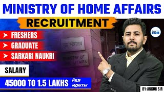 Ministry of Home Affairs Recruitment 2026 | Freshers & Graduates Eligible | Sarkari Naukri screenshot 2