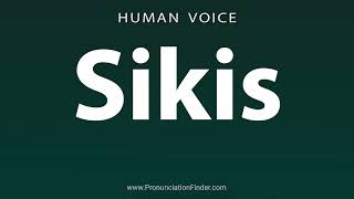 How To Pronounce Sikis