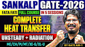 🏆 By GATE AIR-1 | Heat Transfer – Unsteady + Radiation | Complete Heat Transfer | #SANKALPGATE2026