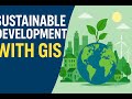 Sustainable Development with GIS – Building Resilient, Equitable & Future-Ready Communities