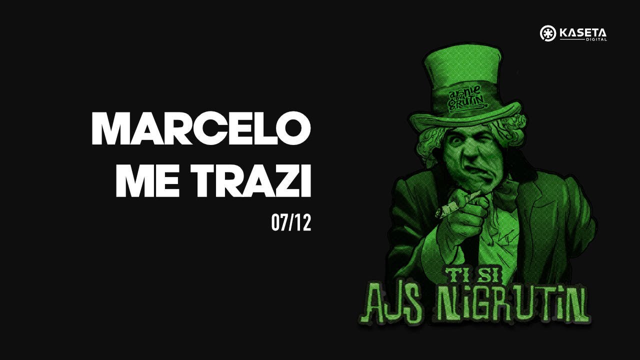 AJS NIGRUTIN x MARČELO - MARČELO ME TRAZI